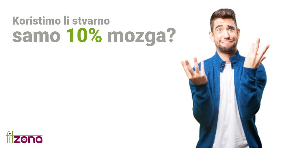 Koristimo li stvarno samo 10% mozga?