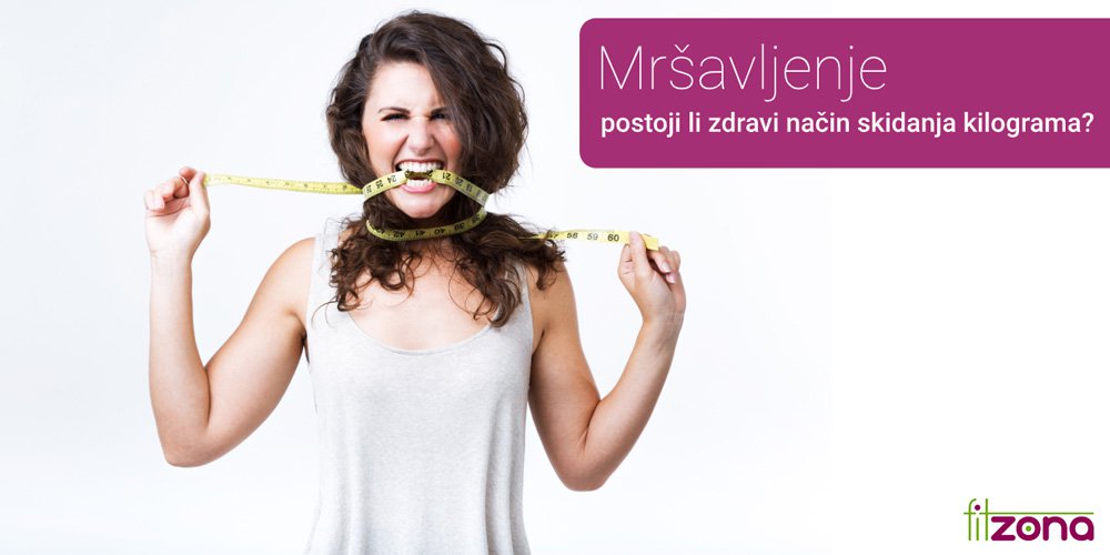 Mršavljenje - postoji li zdravi način gubljenja kilograma